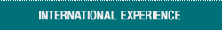 INTERNATIONAL EXPERIENCE